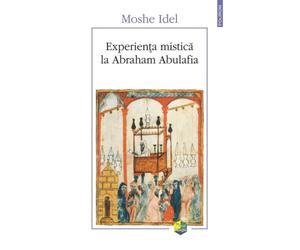 Experienta mistica la Abraham Abulafia - Moshe Idel, Plural, Editie in limba romana