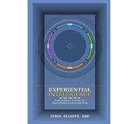 Experiential Intelligence in the Age of AI: Human Judgment, Learning, and Responsibility in an Automated World