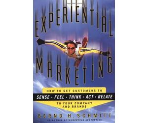 Experiential Marketing by Bernd H. Schmitt (2000-01-04)