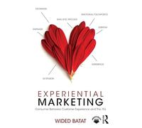 Experiential Marketing: Consumer Behavior, Customer Experience and The 7Es [Lingua inglese]