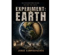 EXPERIMENT: EARTH: 124 CIVILIZATIONS FAILED. WE ARE THE 125TH