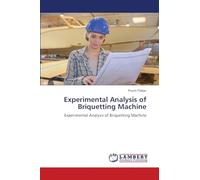 Experimental Analysis of Briquetting Machine: Experimental Analysis of Briquetting Machine