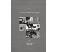 Experimental architecture in Shanghai. Ediz. illustrata