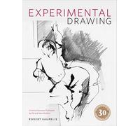 Experimental Drawing Techniques - 30th Anniversary edition: Creative Exercises Illustrated by Old and New Masters