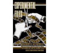 Experimental Files: An anthology of tales inspired by Gemma Files' "Experimental Film".