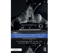 Experimental Filmmaking and the Motion Picture Camera: An Introductory Guide for Artists and Filmmakers