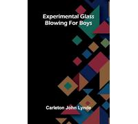 Experimental glass blowing for boys