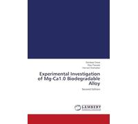 Experimental Investigation of Mg-Ca1.0 Biodegradable Alloy: Second Edition