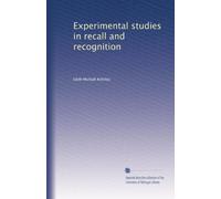 Experimental studies in recall and recognition. 14