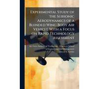 Experimental Study of the Subsonic Aerodynamics of a Blended Wing Body Air Vehicle With a Focus on Rapid Technology Assessment