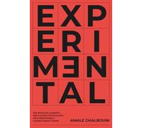 Experimental: The restless leader's field guide for building high performing, change-ready teams