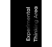 Experimental Thinking Area: A Lined Journal for Ideas, Experiments and Creative Thinking