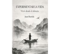 EXPERIMENTAR LA VIDA: Vivir el silencio
