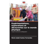 Expérimentations, explorations et découvertes sur le monde physique: Projet d'intervention pédagogique
