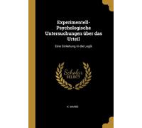 Experimentell-Psychologische Untersuchungen Über Das Urteil: Eine Einleitu...