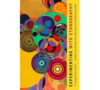 Experimenting With Ethnography: A Companion to Analysis