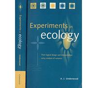 Experiments in Ecology: Their Logical Design and Interpretation Using Analysis of Variance