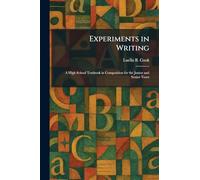 Experiments in Writing: A High School Textbook in Composition for the Junior and Senior Years