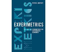 Experimetrics: Econometrics for Experimental Economics [Lingua inglese]