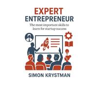Expert Entrepreneur: The Most Important Skills to Learn for Startup Success