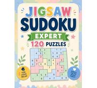 Expert Jigsaw Sudoku: 120 Irregular Puzzles with Solutions
