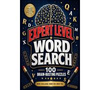 Expert Level Word Search: 100 Brain-Busting Puzzles