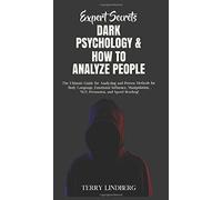 Expert Secrets - Dark Psychology & How to Analyze People: The Ultimate Guide for