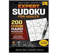 Expert Sudoku for Adults: 200 Extreme Hard Puzzles with Solutions: Ultimate Challenge for Serious Solvers - Brain Bolt Sudoku Series, Vol 4