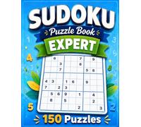 Expert Sudoku Puzzle Book: 150 Advanced Brain Games for Adults and Seniors with Full Solutions