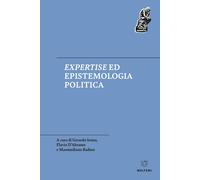 Expertise ed epistemologia politica - Badino, D'Abramo