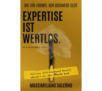 EXPERTISE IST WERTLOS: Warum dich niemand bucht, obwohl du der Beste bist.