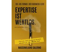 EXPERTISE IST WERTLOS: Warum dich niemand bucht, obwohl du der Beste bist.