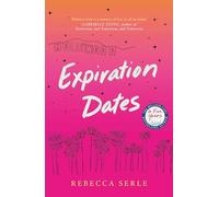 Expiration Dates: The heart-wrenching new love story from the bestselling author of IN FIVE YEARS