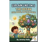 Explain Like I'm 5: The Ocean