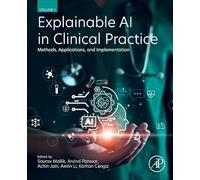 Explainable Ai in Clinical Practice: Methods, Applications, and Implementation