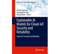 Explainable AI Models for Cloud-IoT Security and Reliability: Cloud-IoT Security and Reliability