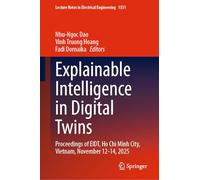 Explainable Intelligence in Digital Twins: Proceedings of EIDT, Ho Chi Minh City, Vietnam, November 12-14, 2025