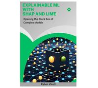 Explainable ML with SHAP and LIME: Opening the Black Box of Complex Models