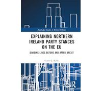 Explaining Northern Ireland Party Stances on the EU: Dividing Lines Before and After Brexit