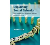 Explaining Social Behavior: More Nuts and Bolts for the Social Sciences