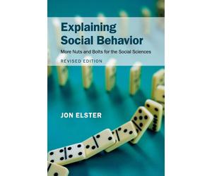 Explaining Social Behavior: More Nuts and Bolts for the Social Sciences - ...