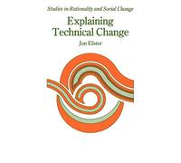 Explaining Technical Change: A Case Study in the Philosophy of Science