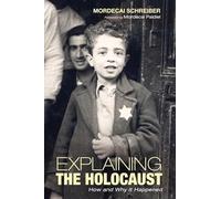 Explaining the Holocaust: How and Why It Happened