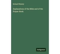Explanations of the Bible and of the Prayer-Book