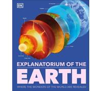 Explanatorium of the Earth (Copertina rigida) DK Explanatorium