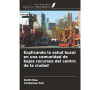 Explicando la salud bucal en una comunidad de bajos recursos del centro de la ciudad