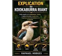 EXPLICATION DU KOOKABURRA RIANT: Guide complet sur le comportement, l'habitat, le régime alimentaire, le cycle de vie et l'importance culturelle du kookaburra rieur en Australie