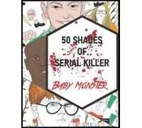 Explicit Colors 50 Shades of Serial Killer-Baby Monster: The Most Cr (Tascabile)