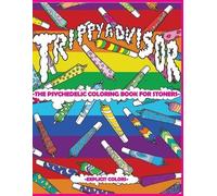 Explicit Colors Trippy Advisor-The Psychedelic Coloring Book for Sto (Tascabile)