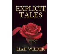 Explicit Tales: A Collection of Erotic Short Stories